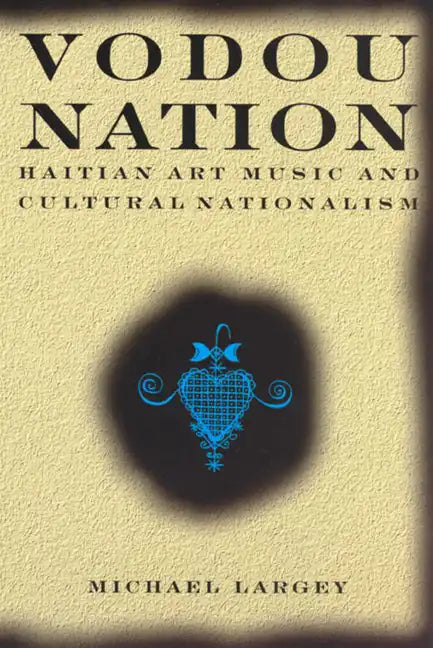 Vodou Nation: Haitian Art Music and Cultural Nationalism - Paperback