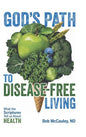 God's Path to Disease-Free Living: What the Scriptures Tell Us About Health - Hardcover