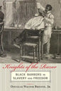 Knights of the Razor: Black Barbers in Slavery and Freedom - Paperback