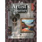 An Artist's Journey: A Celebration of Colour, Creativity, Curiosities, Travel and Design - Hardcover