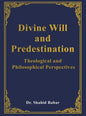 Divine Will and Predestination: Theological and Philosophical Perspectives - Hardcover