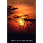 The Last Safari: A Season of Discovery in Zimbabwe - Paperback