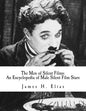 The Men of Silent Films: An Encyclopedia of Male Silent Film Stars - Paperback