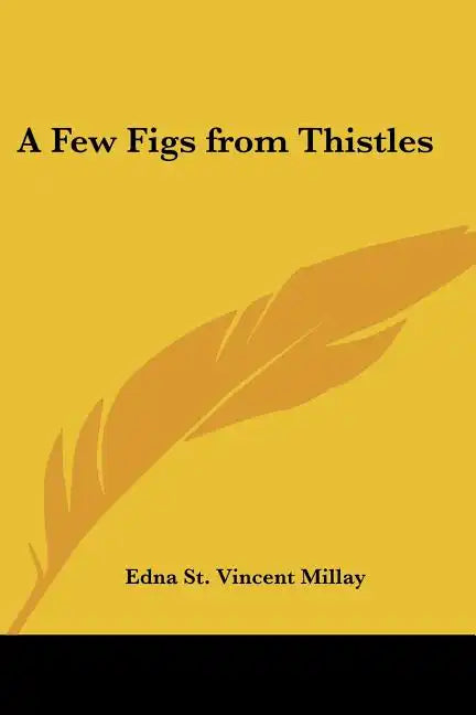 A Few Figs from Thistles - Paperback