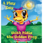 A Play Day With Nidia The Golden Frog - Hardcover