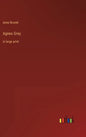 Agnes Grey: in large print - Hardcover