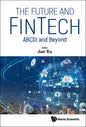 Future and Fintech, The: Abcdi and Beyond - Hardcover