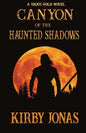 Canyon of the Haunted Shadows - Paperback