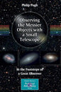 Observing the Messier Objects with a Small Telescope: In the Footsteps of a Great Observer - Paperback
