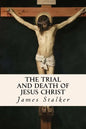 The Trial and Death of Jesus Christ - Paperback