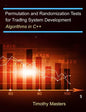 Permutation and Randomization Tests for Trading System Development: Algorithms in C++ - Paperback