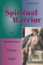 The Spiritual Warrior: An Interdimensional Technique Manual - Paperback