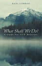 What Shall We Do?: A Guide for New Believers - Paperback