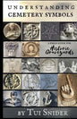 Understanding Cemetery Symbols: A Field Guide for Historic Graveyards - Paperback