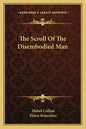 The Scroll of the Disembodied Man - Paperback