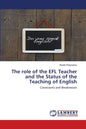 The role of the EFL Teacher and the Status of the Teaching of English - Paperback