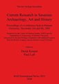 Current Research in Sasanian Archaeology, Art and History: Proceedings of a Conference held at Durham University, November 3rd and 4th, 2001. - Paperback