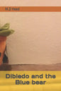 Dibiedo and the Blue bear - Paperback