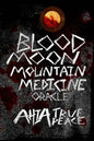 Blood Moon, Mountain Medicine Oracle: Aligning with the Rhythm of Nature, the Earth and the Universe - Paperback