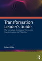 Transformation Leader's Guide: The Complete Accelerated Corporate Transformation (Act) Method - Paperback