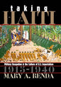 Taking Haiti: Military Occupation and the Culture of U.S. Imperialism, 1915-1940 - Paperback