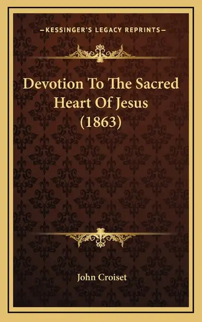Devotion To The Sacred Heart Of Jesus (1863) - Hardcover