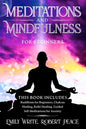 Meditations and Mindfulness for Beginners: Buddhism for Beginners, Chakras Healing, Reiki Healing, Guided Self Meditations for Anxiety - Paperback