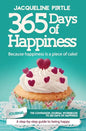 365 Days of Happiness - Because happiness is a piece of cake: The companion journal workbook to 365 Days of Happiness - A day-by-day guide to being ha - Paperback