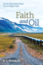 Faith and Oil - Hardcover