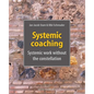 Systemic coaching: systemic work without the constellation - Paperback
