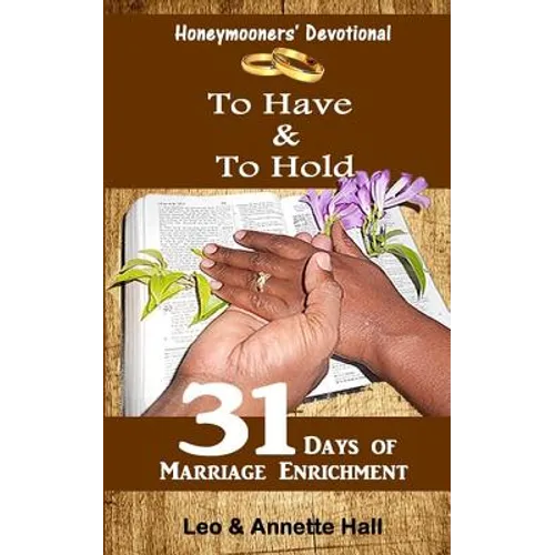 Honeymooners' Devotional: To Have & To Hold - Paperback