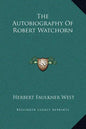 The Autobiography of Robert Watchorn - Hardcover