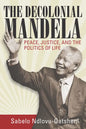 The Decolonial Mandela: Peace, Justice and the Politics of Life - Paperback