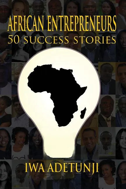 African Entrepreneurs - 50 Success Stories - Paperback