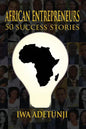 African Entrepreneurs - 50 Success Stories - Paperback