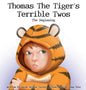 Thomas The Tiger's Terrible Twos - The Beginning - Hardcover