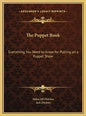 The Puppet Book: Everything You Need to Know for Putting on a Puppet Show - Hardcover
