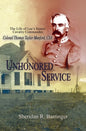 Unhonored Service: The Life of Lee's Senior Cavalry Commander, Colonel Thomas Taylor Munford, CSA - Paperback