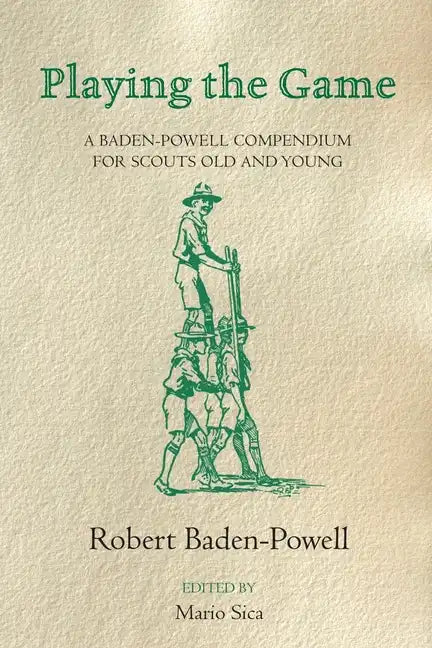 Playing the Game: A Baden-Powell Compendium - Paperback