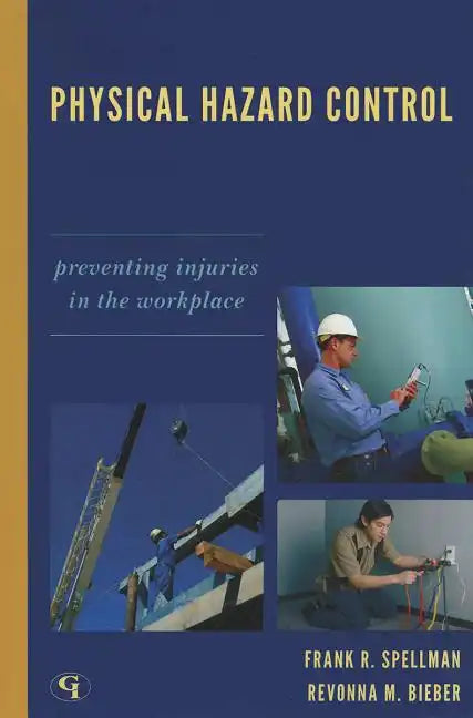 Physical Hazard Control: Preventing Injuries in the Workplace - Paperback