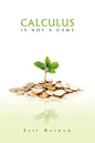 Calculus Is Not a Game: Manage Your Personal Finance - Paperback