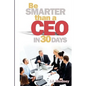 Be Smarter Than A CEO In 30 Days - Paperback