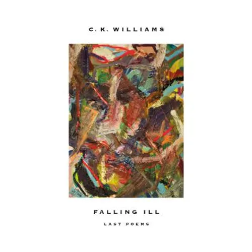 Falling Ill: Last Poems - Paperback