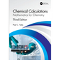 Chemical Calculations: Mathematics for Chemistry, Third Edition - Hardcover