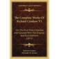 The Complete Works Of Richard Crashaw V1: For The First Time Collected And Collated With The Original And Early Editions (1872) - Paperback