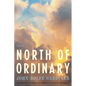North of Ordinary - Paperback