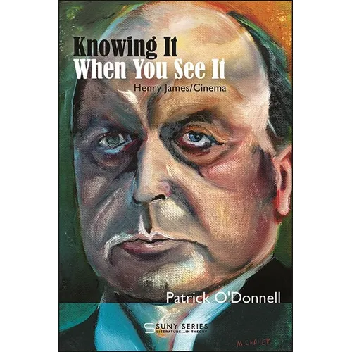 Knowing It When You See It: Henry James/Cinema - Paperback
