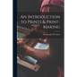 An Introduction to Prints & Print-making - Paperback