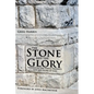The Stone and the Glory: Lessons on the Temple Presence and the Glory of God - Paperback