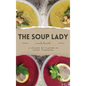 THE SOUP LADY Cook Book - Hardcover